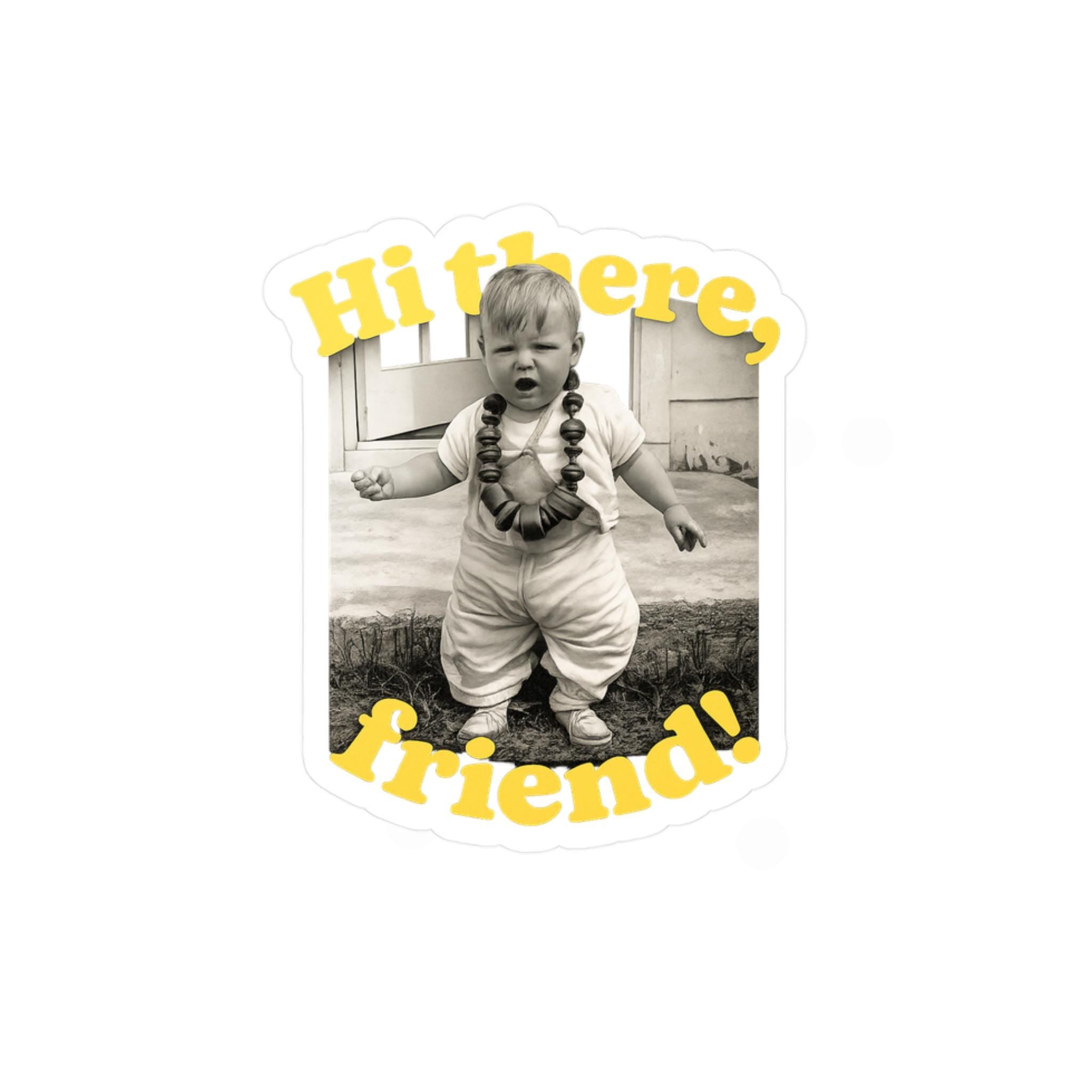 Hi There Friend Funny Vintage Baby Photo Awkward Humor Art